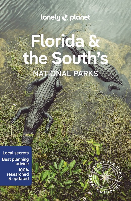 Lonely Planet Florida & the South’s National Parks (National Parks Guide)