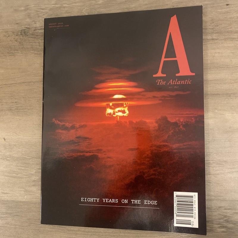 THE ATLANTIC MAGAZINE August 2025 – Eighty Years On The Edge