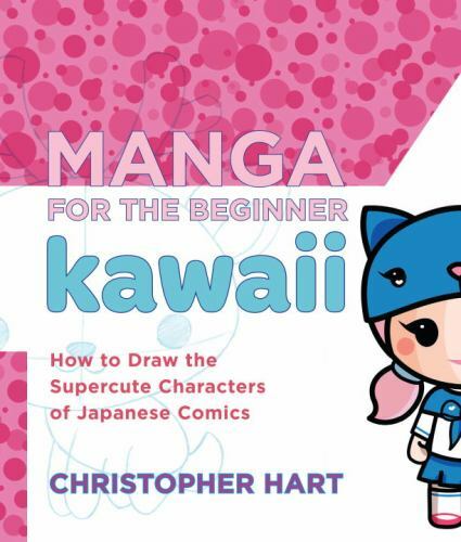 Manga for the Beginner Kawaii: How to D- Christopher Hart, 082300662X, paperback