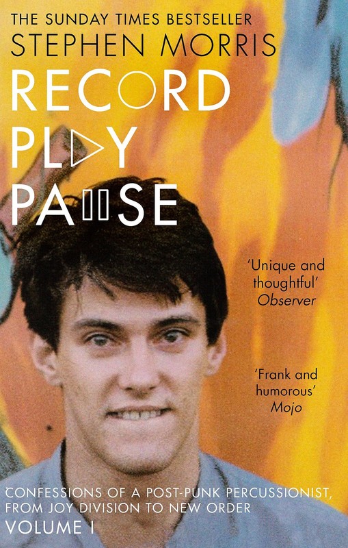 Record Play Pause: Confessions of a Post-Punk Percussionist: The Joy Divisio…