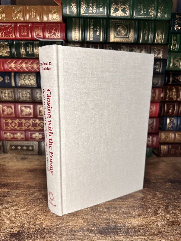 Closing with Enemy Michael Doubler GIs Europe 1944-1945 HC