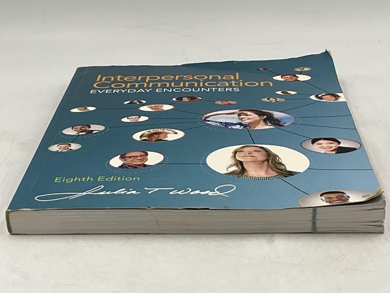 Interpersonal Communication EVERYDAY ENCOUNTERS Julia T. Wood Paperback gallery