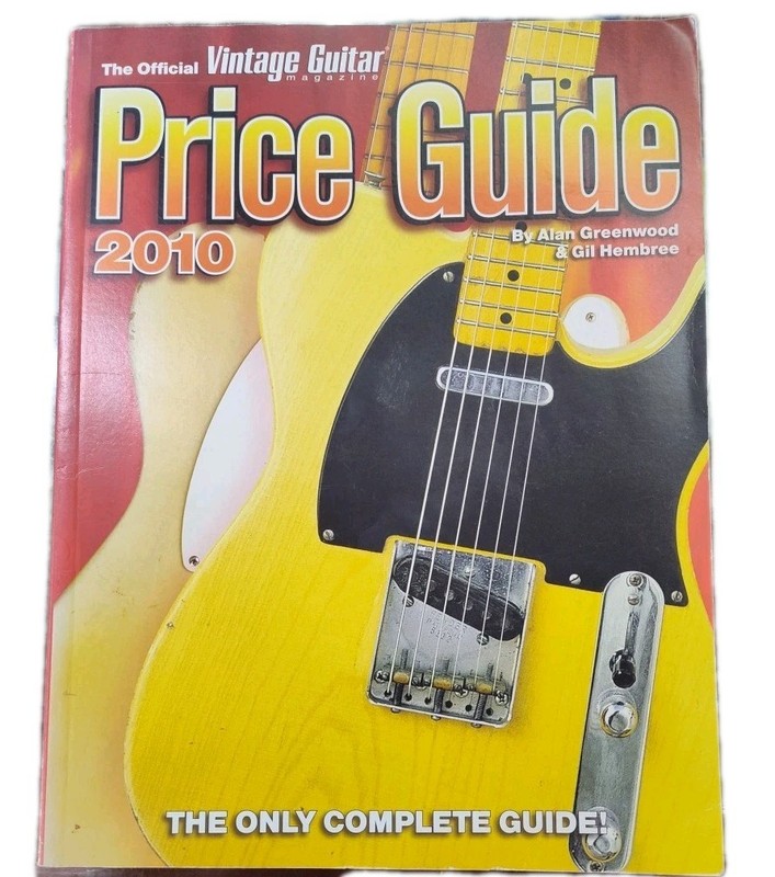 2010 OFFICIAL VINTAGE GUITAR MAGAZINE PRICE GUIDE Alan Greenwood