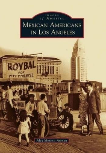 Alex Moreno Areyan Mexican Americans in Los Angeles (Paperback) (UK IMPORT)