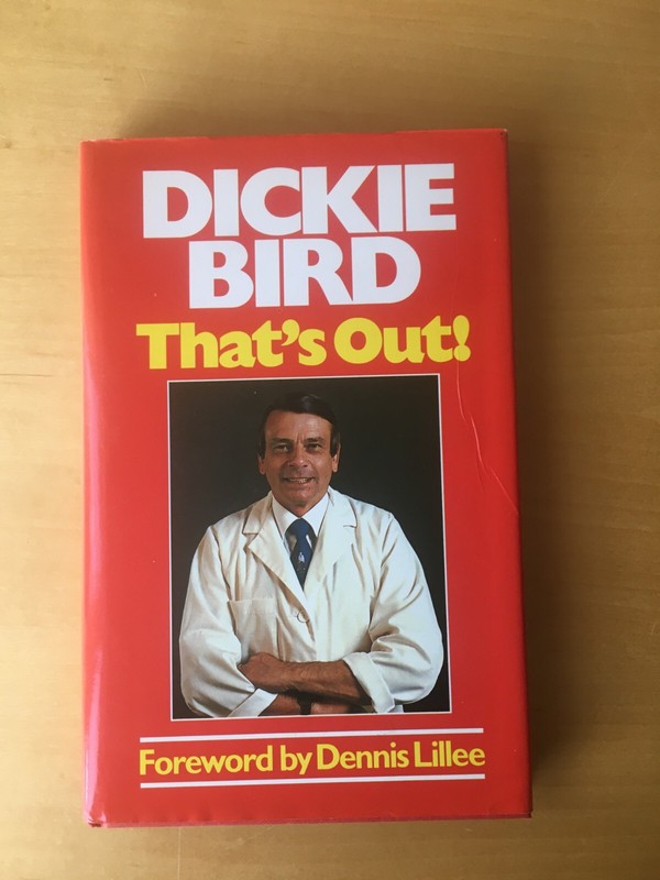 Dickie Bird – That’s Out !