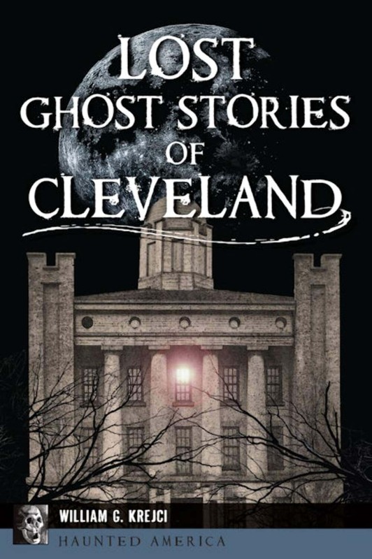 NEW The History Press Lost Ghost Stories of Cleveland, OH 9781467154796 Haunted