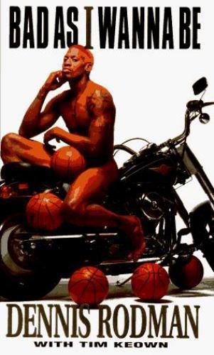 Bad as I Wanna Be by Rodman, Dennis