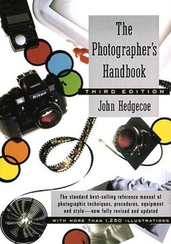 The Photographers Handbook (Third Edition, Revised) – Paperback – VERY GOOD