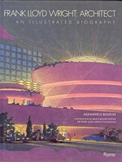 Frank Lloyd Wright: Architect : An Illustrated Biography Alexande