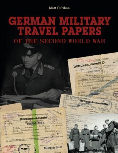 GERMAN MILITARY TRAVEL PAPERS OF THE SECOND WORLD WAR