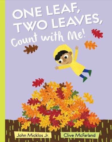 One Leaf, Two Leaves, Count with Me! – hardcover, John Micklos Jr, 0399544712