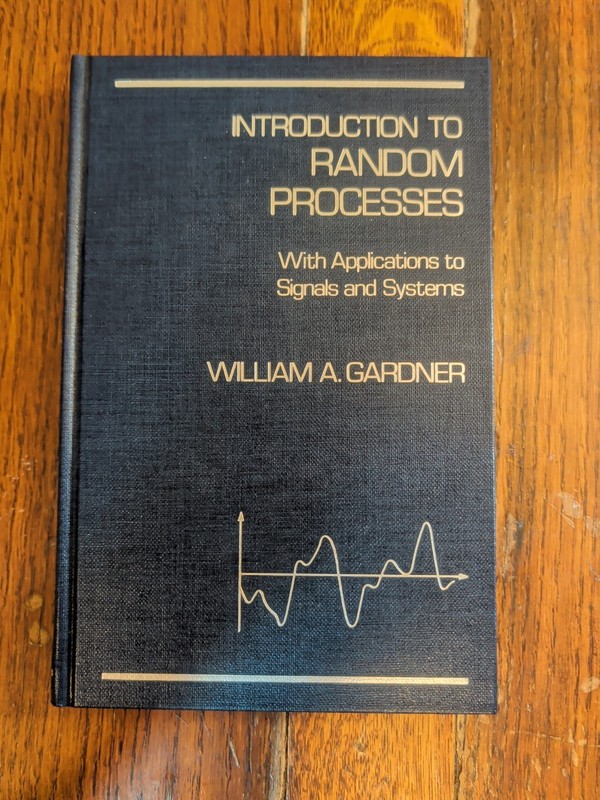 INTRODUCTION TO RANDOM PROCESSES By William A. Gardner – Hardcover