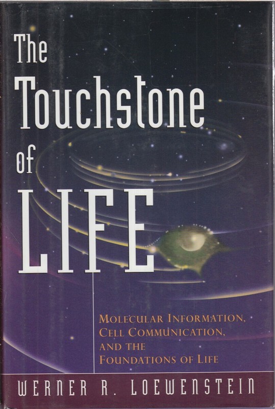 The Touchstone Of Life By Loewenstein, Werner R.