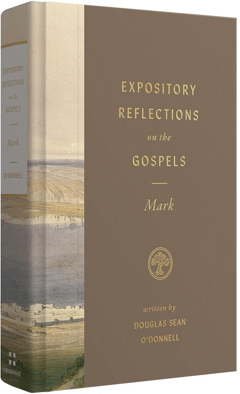 Expository Reflections on the Gospels Volume 3: Mark by Douglas Sean O’Donnell