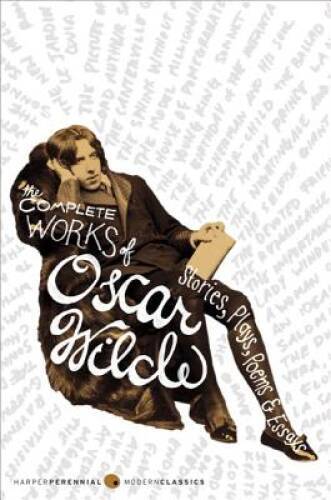 The Complete Works of Oscar Wilde: Stories, Plays, Poems & Essays – VERY GOOD