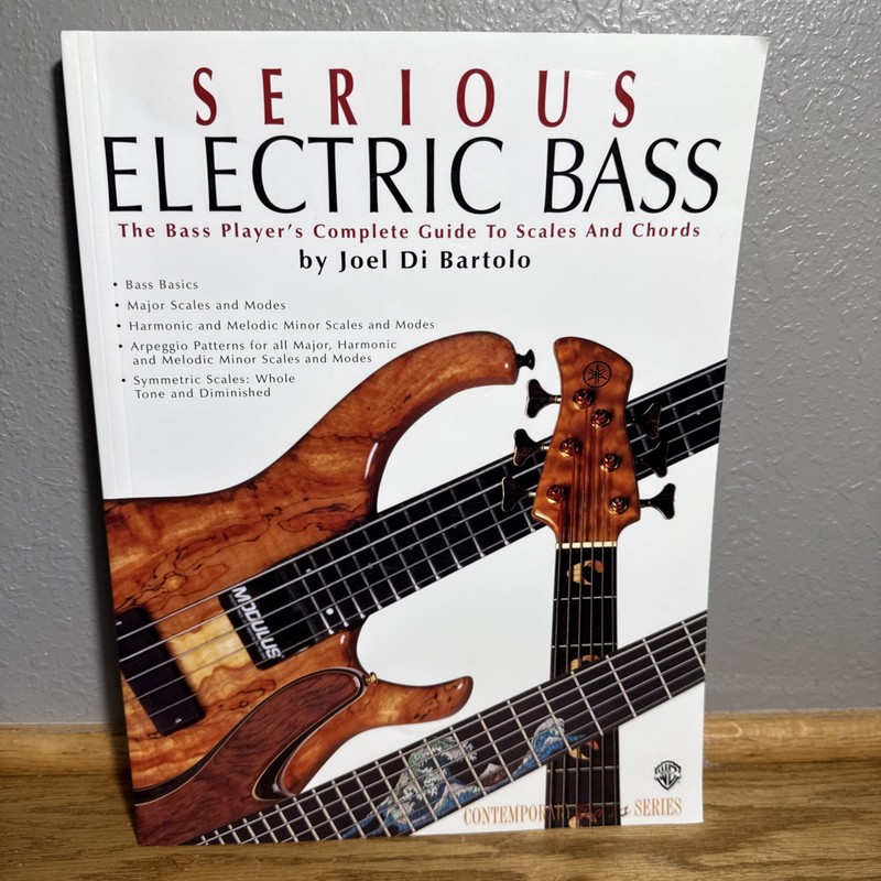 Serious Electric Bass: The Bass Player’s Complete Guide to Scales and Chords…