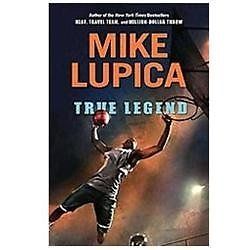 True Legend – hardcover, 9780399252273, Mike Lupica