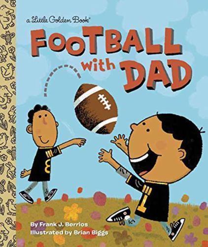 Football With Dad: A Book for Dads and Kid- hardcover, 0385379250, Frank Berrios