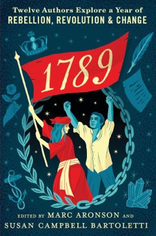 1789: Twelve Authors Explore a Year of Rebellion, Revolution, and