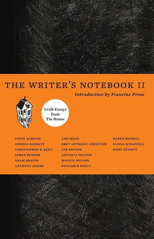 The Writer’s Notebook II: Craft Essays from Tin House