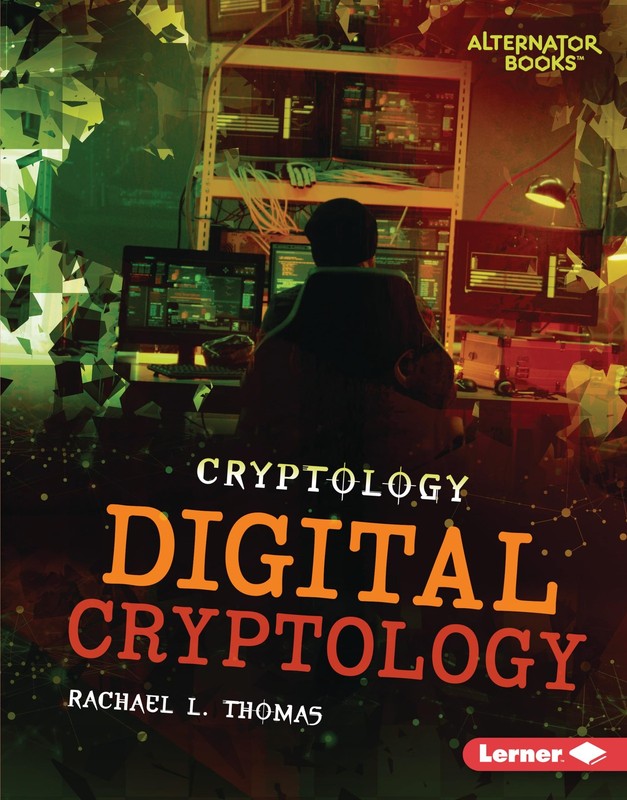 Digital Cryptology (Cryptology (Alternator Books ®))