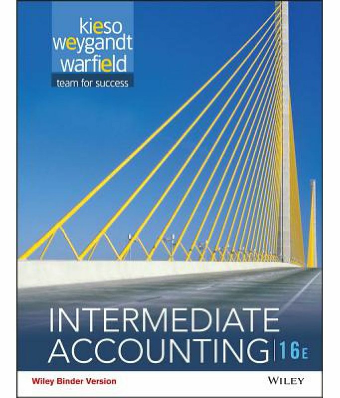 Intermediate Accounting -Publisher: John Wiley & Sons, Inc., 2016