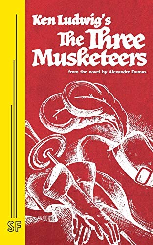 The Three Musketeers By Ken Ludwig