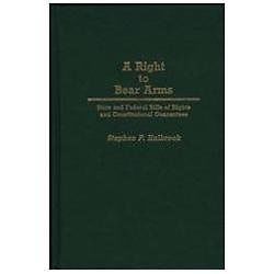 A Right to Bear Arms: State and Federal Bills of Rights and Constitutional…