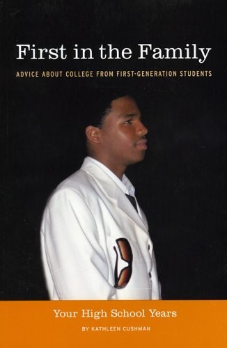 First in the Family: Advice About College from First-Generation Students; Yo…