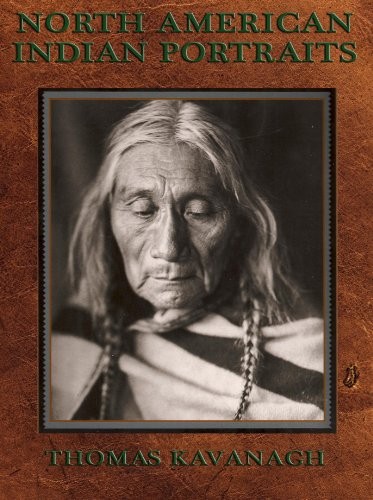 north american indian portraits, Kavanagh, Thomas W.
