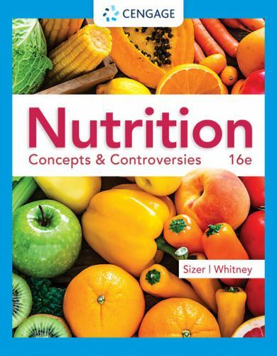 Nutrition: Concepts & Controversies (MindTap Course List)