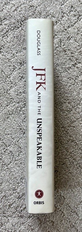 JFK and the Unspeakable: Why He Died and Why It Matters by James W Douglass gallery