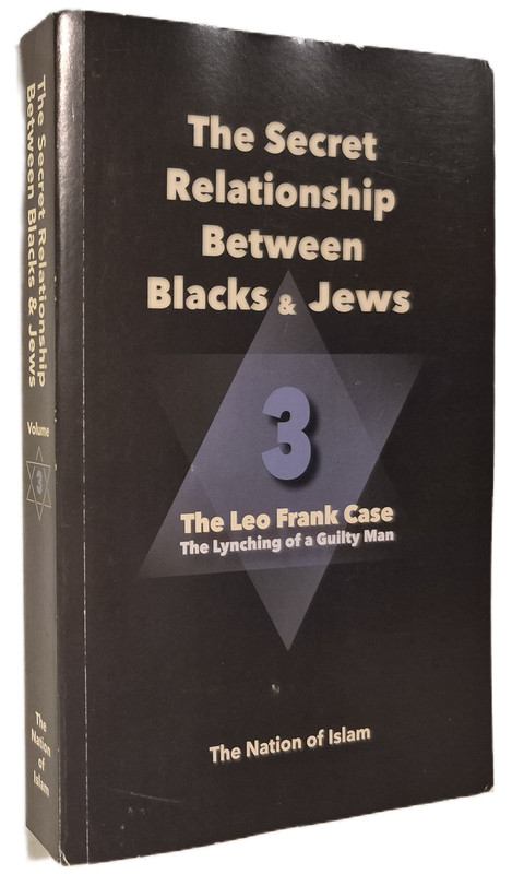 The Secret relationship between Blacks and Jews 3 The Leo Frank case, The lync..