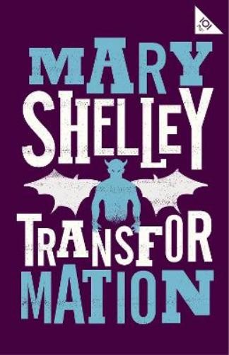 Mary Shelley Transformation (Paperback) Alma Classics 101 Pages (UK IMPORT)