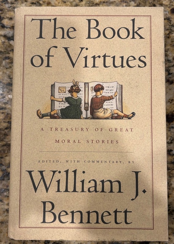 The Book of Virtues: A Treasury of Great Moral Stories by Bennett, William J.
