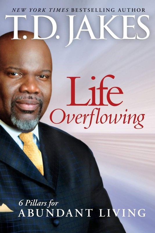 Life Overflowing, 6-in-1: 6 Pillars for Abundant Living, T.D. Jakes, Excellent B