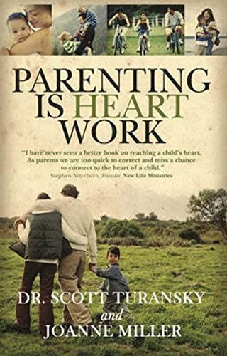 Parenting is Heart Work, Miller RN, Joanne