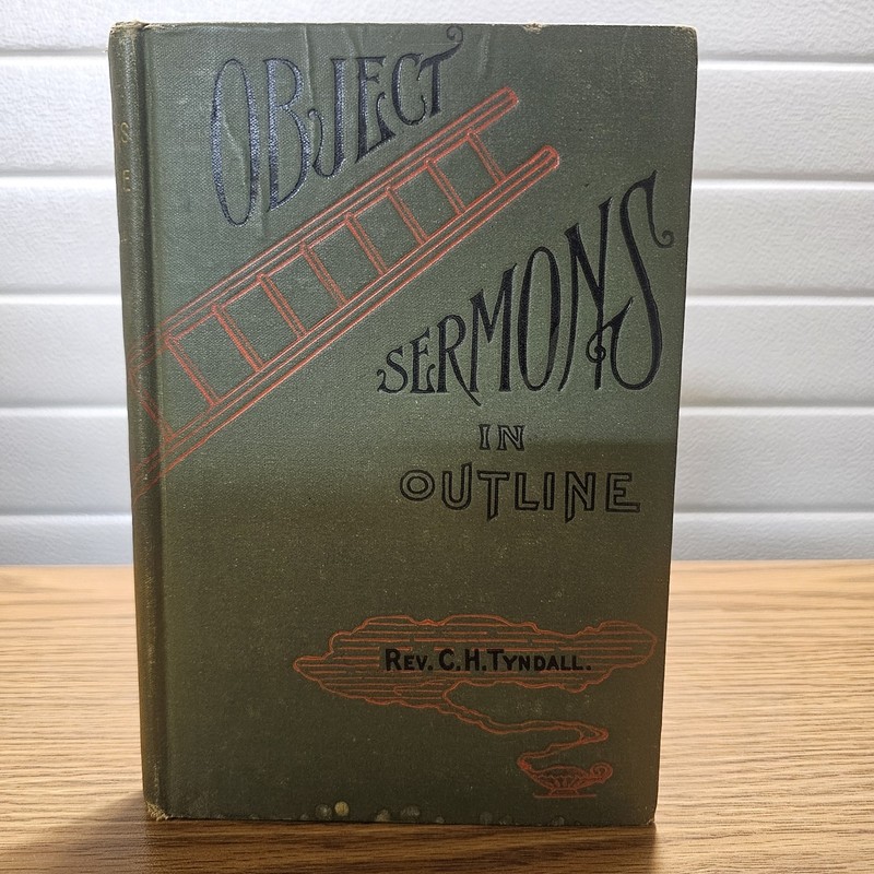 Rare 1891 Third Edition: «Object Sermons in Outline» by Rev. C.H. Tyndall