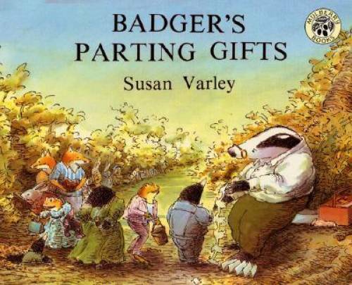 Badger’s Parting Gifts – Hardcover By Varley, Susan – GOOD