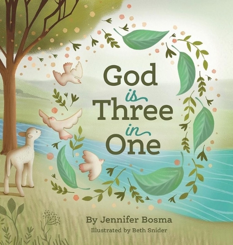 God is Three in One by Jennifer Bosma Hardcover Book