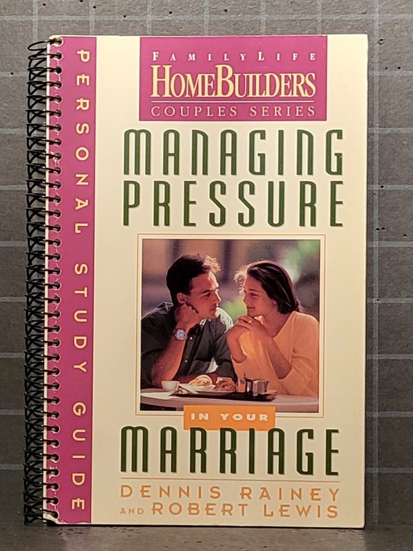 Homebuilders Couples Ser.: Managing Pressure in Your Marriage : 2532