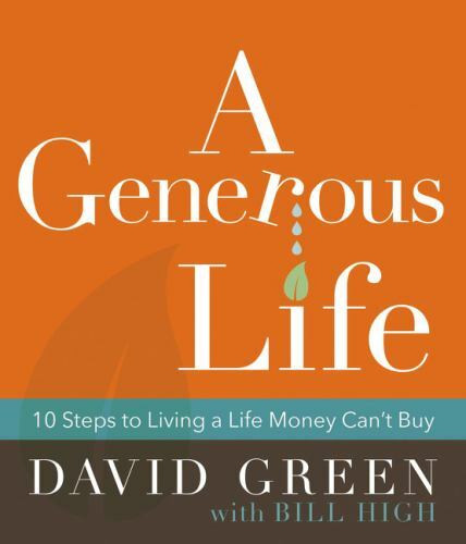 A Generous Life: 10 Steps to Living a Life Money Can’t Buy, Green, David, New Bo