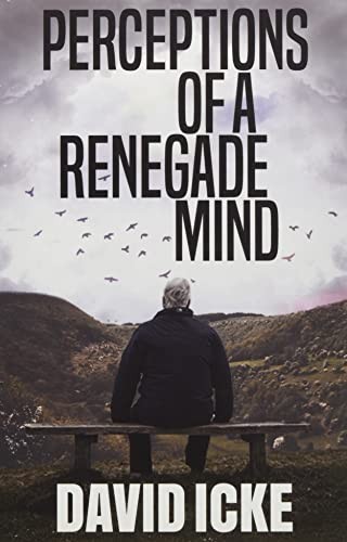 Perceptions of a Renegade Mind – Paperback By Icke, David – VERY GOOD