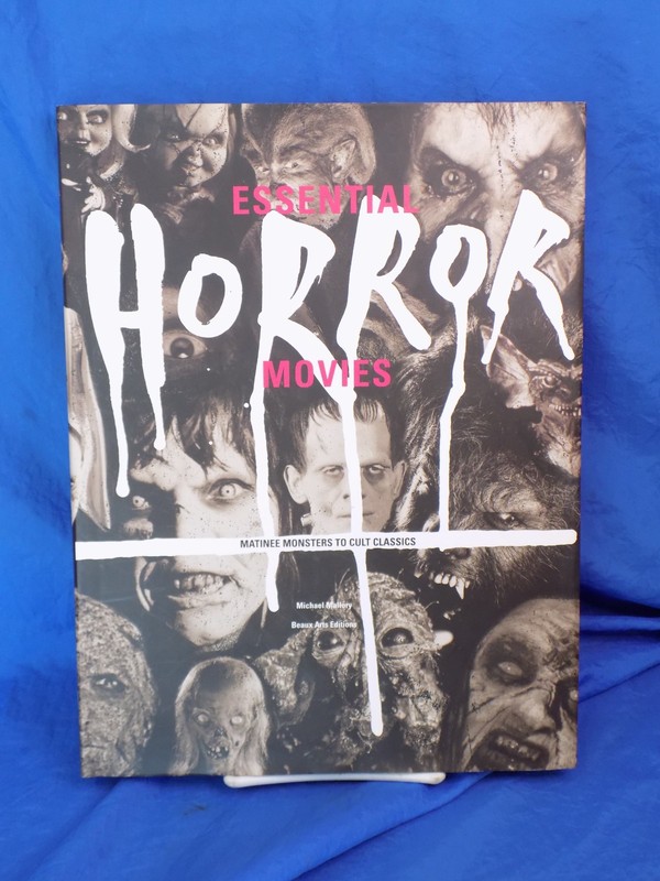 ESSENTIAL HORROR MOVIES Monsters to Cult Classics Michael Mallory 2015 BEAUX ART