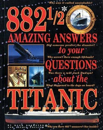 882 1/2 Amazing Answers to Your Questions About the Titanic – Paperback – GOOD