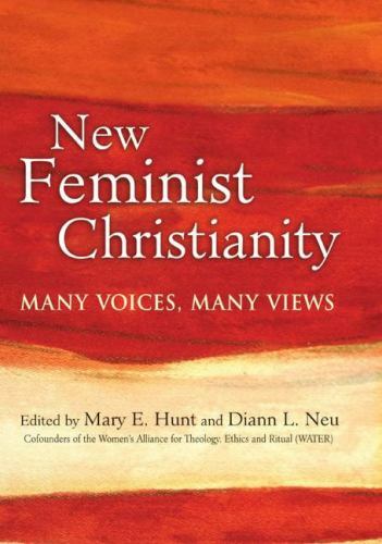New Feminist Christianity: Many Voices, Many Views – hardcover, 9781594732850