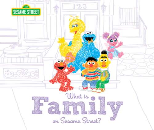 What Is Family?: On Sesame Street by Sesame Workshop: Used