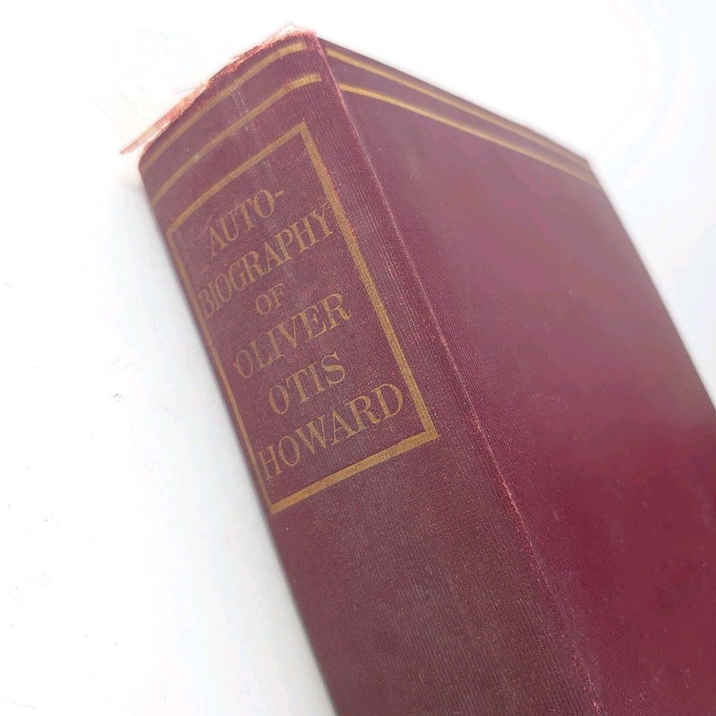 Autobiography of Oliver Otis Howard, 1907 Vol 1 Baker & Taylor Company