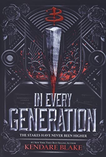 In Every Generation (Buffy: The Next Generation, Book 1) by Blake, Kendare