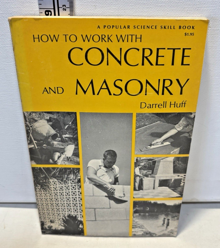 Vintage 1968- How to Work With Concrete and Masonry by Darrell Huff